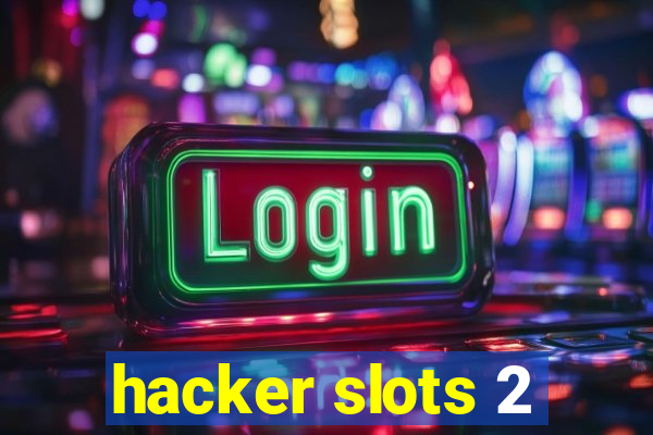 hacker slots 2